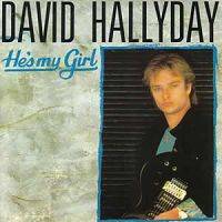 David Hallyday : He's My Girl